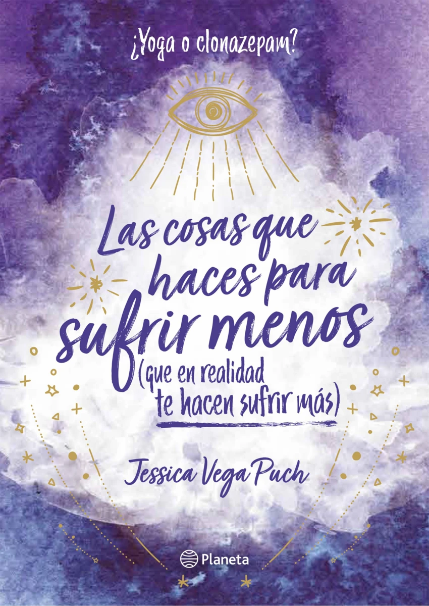 Portada de Las cosas que haces para sufrir menos (que en realidad te hacen sufrir más)